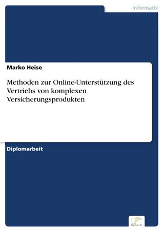 Methoden zur Online-Unterstützung des Vertriebs von komplexen Versicherungsprodukten - Marko Heise