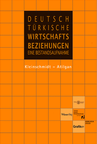 Deutsch-türkische Wirtschaftsbeziehungen - Inanc Atilgan; Christian Kleinschmidt