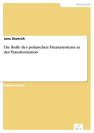 Die Rolle des polnischen Finanzsystems in der Transformation - Jens Dietrich