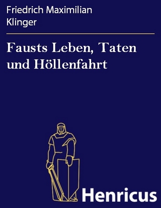 Fausts Leben, Taten und Höllenfahrt - Friedrich Maximilian Klinger