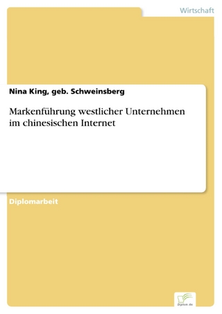 Markenführung westlicher Unternehmen im chinesischen Internet - Nina King; geb. Schweinsberg
