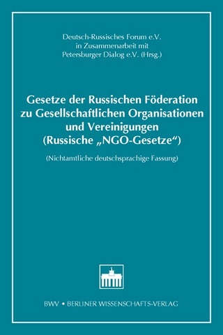 Gesetze der Russischen Föderation zu Gesellschaftlichen Organisationen und Vereinigungen (Russische ?NGO-Gesetze?) - Deutsch-Russisches Forum e. V. in Zusammenarbeit mit Petersburger Dialog e. V.