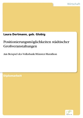 Positionierungsmöglichkeiten städtischer Großveranstaltungen - Laura Dertmann; geb. Globig