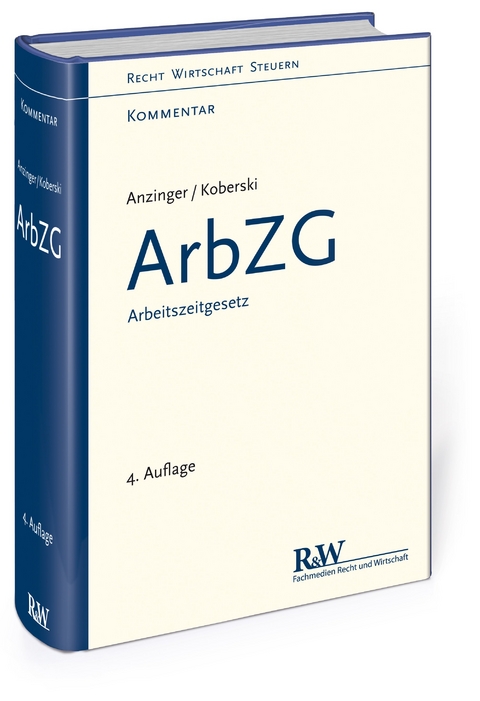 ArbZG - Arbeitszeitgesetz - Rudolf Anzinger, Wolfgang Koberski