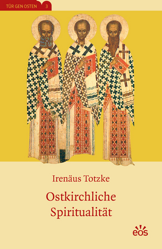 Ostkirchliche Spiritualität - Irenäus Totzke