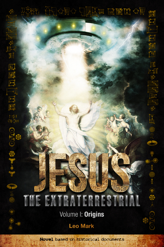 Jesus The Extraterrestrial - Leo Mark