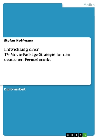 Entwicklung einer TV-Movie-Package-Strategie für den deutschen Fernsehmarkt - Stefan Hoffmann