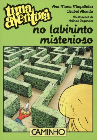 Uma Aventura no Labirinto Misterioso - Ana Maria Magalhães; Isabel Alçada