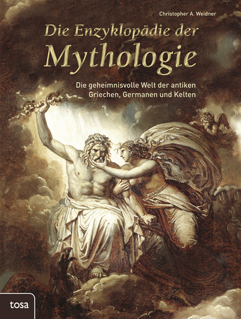 Die Enzyklopädie der Mythologie - Christopher A. Weidner