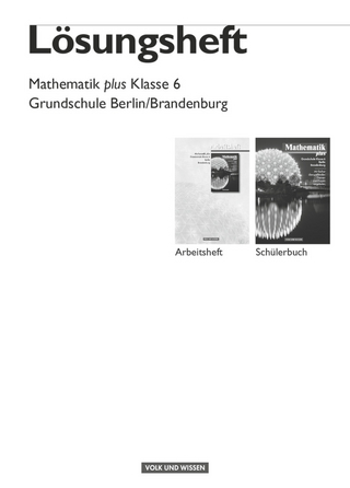 Mathematik plus - Grundschule Berlin und Brandenburg - 6. Schuljahr - Werner Stoye; Dietrich Pohlmann; Gaby Heintz; Robert Domine; Karl Udo Bromm; Angela Eggers; Marianne Grassmann; Ronald Elstermann; Erika Hellwig