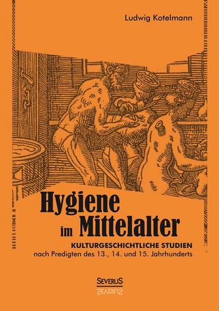 Hygiene im Mittelalter - Ludwig Kotelmann