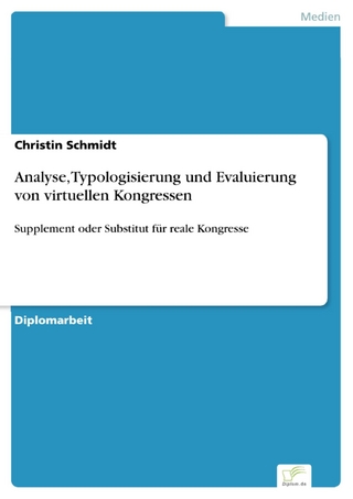 Analyse, Typologisierung und Evaluierung von virtuellen Kongressen - Christin Schmidt