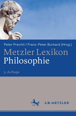 Metzler Lexikon Philosophie - Peter Prechtl; Franz-Peter Burkard
