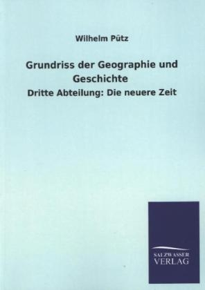 Grundriss der Geographie und Geschichte - Wilhelm PÃ¼tz