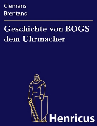Geschichte von BOGS dem Uhrmacher - Clemens Brentano
