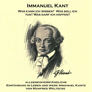 Immanuel Kant - Manfred Weltecke; Manfred Weltecke; Jan Koester; Alexander Feld