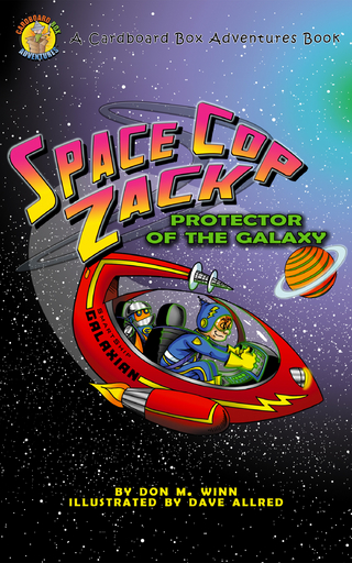 Space Cop Zack, Protector of the Galaxy - Don M. Winn