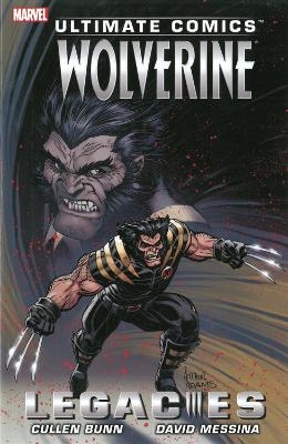 Ultimate Comics Wolverine: Legacies - Ramon Rosanas; Cullen Bunn