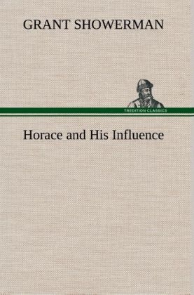 Horace and His Influence - Grant Showerman