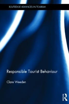 Responsible Tourist Behaviour - Clare Weeden