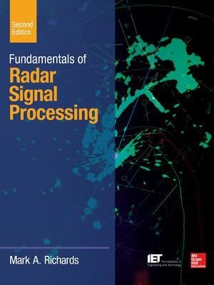 Fundamentals of Radar Signal Processing, Second Edition - Mark Richards