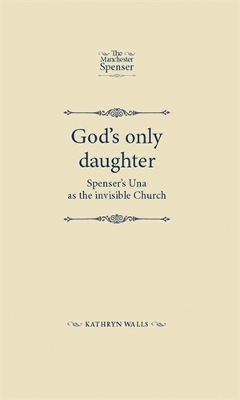 God's Only Daughter - Kathryn Walls