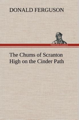 The Chums of Scranton High on the Cinder Path - Donald Ferguson