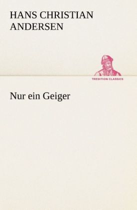 Nur ein Geiger - Hans Christian Andersen