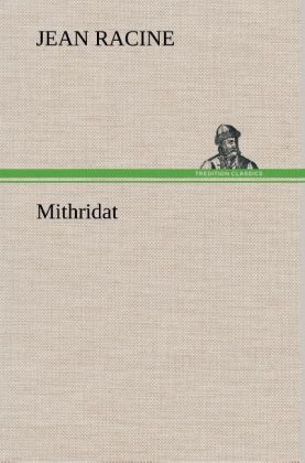Mithridat - Jean Racine