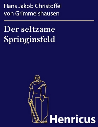 Der seltzame Springinsfeld - Hans Jakob Christoffel von Grimmelshausen