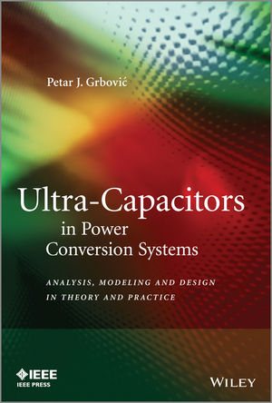 Ultra-Capacitors in Power Conversion Systems - Petar J. Grbovic
