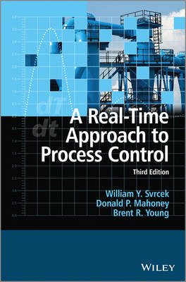 A Real-Time Approach to Process Control - William Y. Svrcek, Donald P. Mahoney, Brent R. Young
