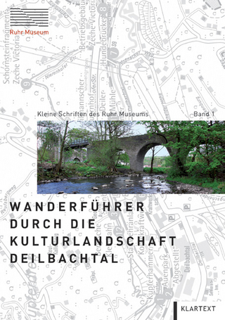 Wanderführer durch die Kulturlandschaft Deilbachtal - Heinrich Theodor Grütter
