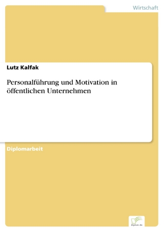 Personalführung und Motivation in öffentlichen Unternehmen - Lutz Kalfak
