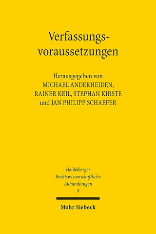 Verfassungsvoraussetzungen - Michael Anderheiden; Stephan Kirste; Rainer Keil; Jan Philipp Schaefer