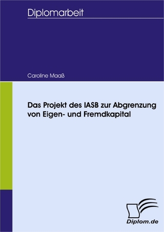 Das Projekt des IASB zur Abgrenzung von Eigen- und Fremdkapital - Caroline Maaß