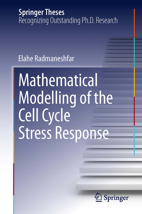 Mathematical Modelling of the Cell Cycle Stress Response - Elahe Radmaneshfar