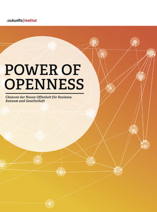 Power of Openess - Zukunftsinstitut GmbH (Hrsg.); Janine Seitz; Adeline Seidel; Cornelia Kelber; Harry Gatterer