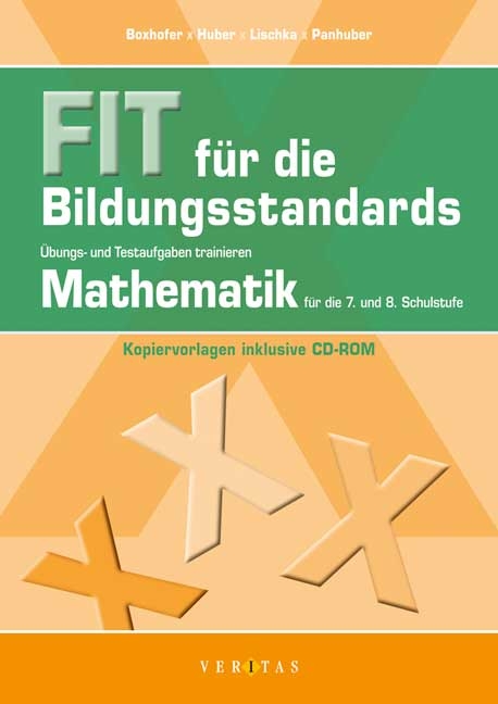 Fit für die Bildungsstandards Mathematik (Kopiervorlagen mit CD-ROM) - Emmerich Boxhofer, Franz Huber, Ulrike Lischka, Brigitta Panhuber