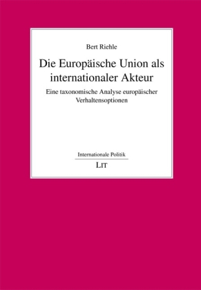 Die Europäische Union als internationaler Akteur - Bert Riehle