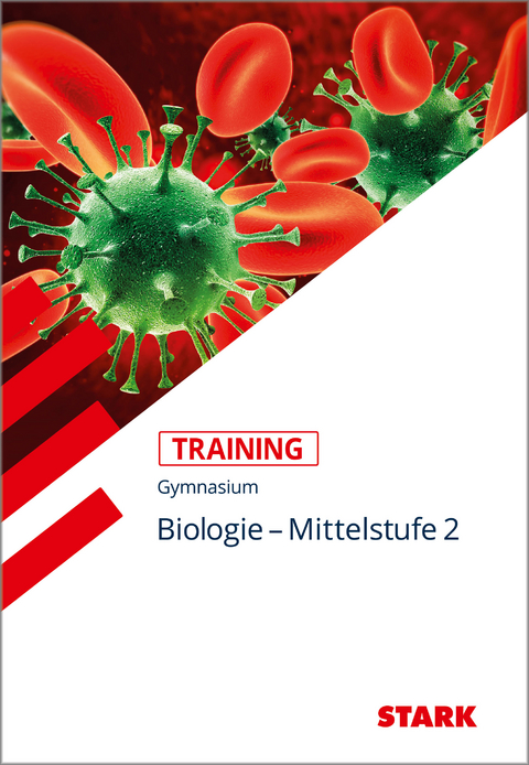 STARK Training Gymnasium - Biologie Mittelstufe Band 2 - Jürgen Rojacher, Harald Steinhofer