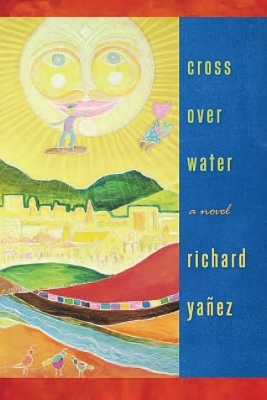 Cross Over Water - Richard Yanez