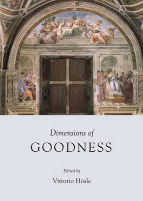 Dimensions of Goodness - Vittorio Hoesle