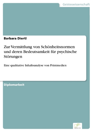 Zur Vermittlung von Schönheitsnormen und deren Bedeutsamkeit für psychische Störungen - Barbara Diertl