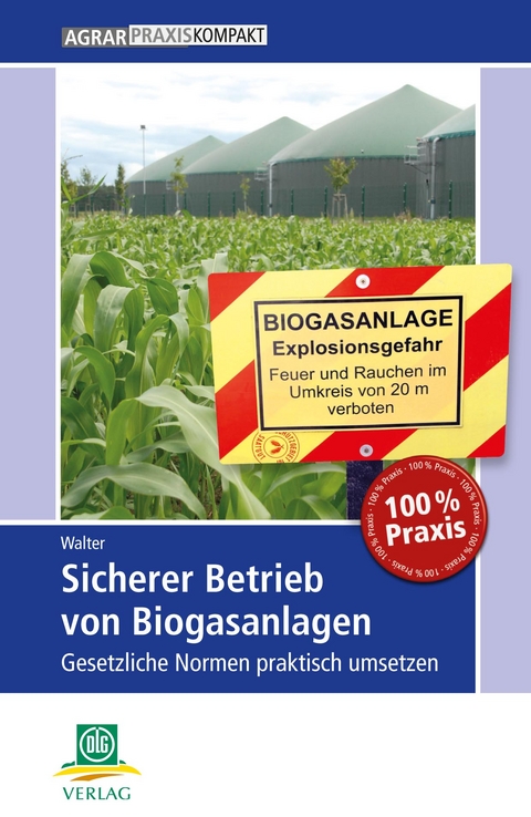 Sicherer Betrieb von Biogasanlagen - Dirk Walter