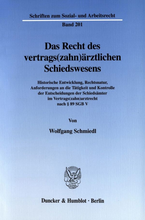 Das Recht des vertrags(zahn)ärztlichen Schiedswesens. - Wolfgang Schmiedl