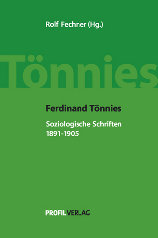 Ferdinand Tönnies: Soziologische Schriften, 1891-1905 - Rolf Fechner; Ferdinand Tönnies