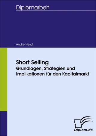 Short Selling - Grundlagen, Strategien und Implikationen für den Kapitalmarkt - Andre Hergt