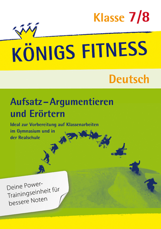Aufsatz - Argumentieren und Erörtern. Deutsch Klasse 7/8 - Konrad Notzon