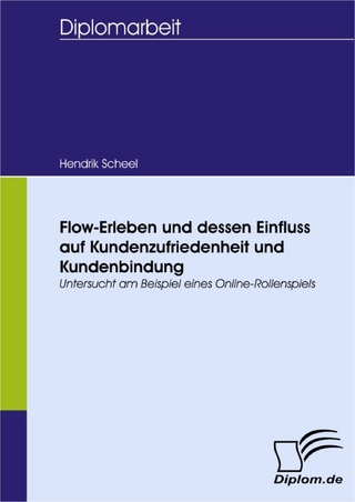 Flow-Erleben und dessen Einfluss auf Kundenzufriedenheit und Kundenbindung - Hendrik Scheel